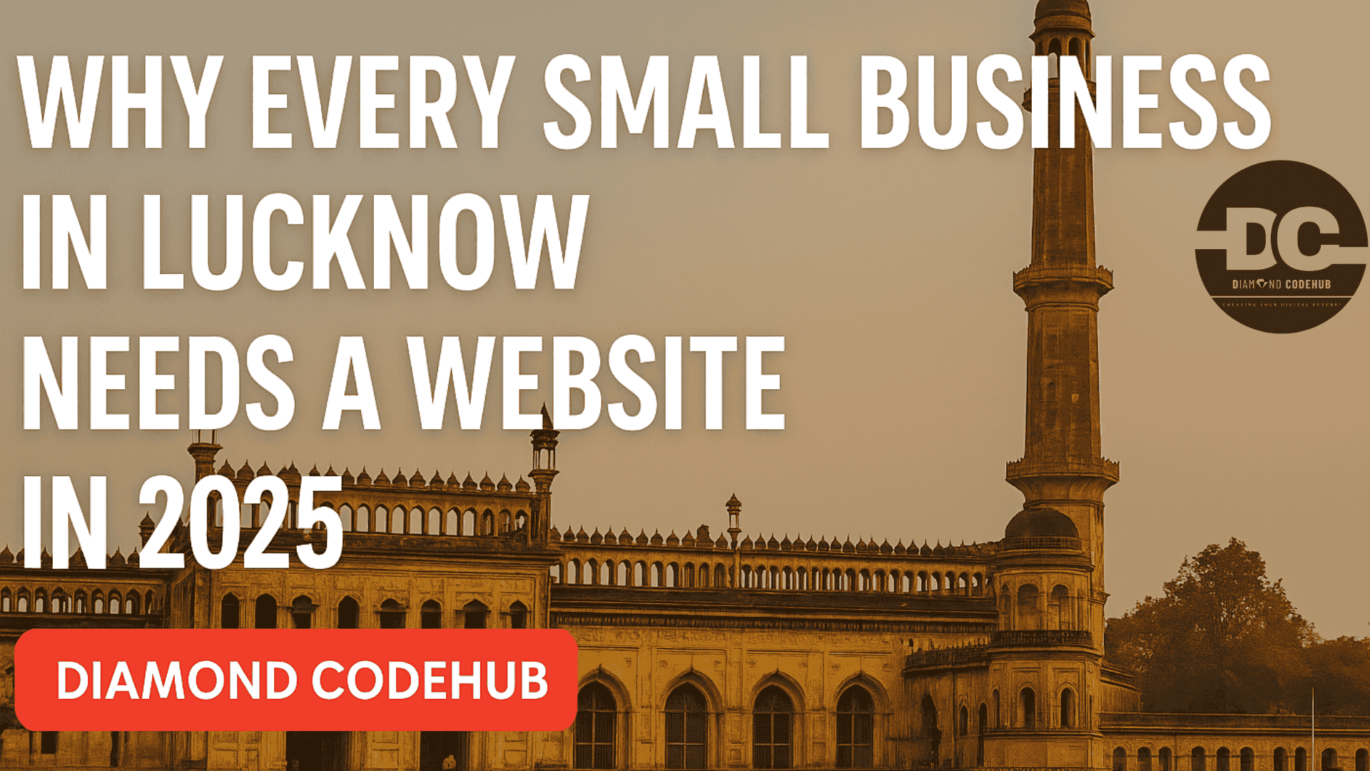 Why Every Small Business in Lucknow Needs a Website in 2025 | Diamond Codehub
